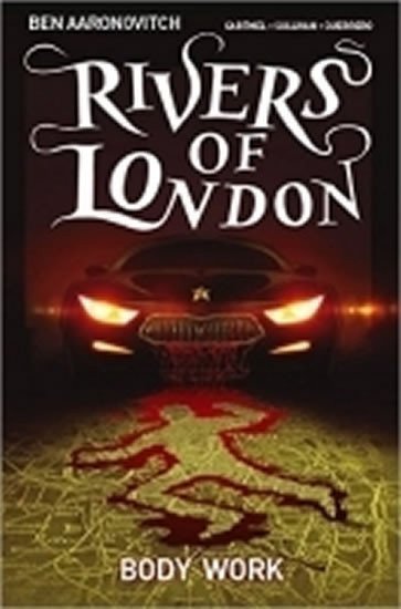 Aaronovitch Ben: Rivers Of London: Body Work : Body Work (comics)