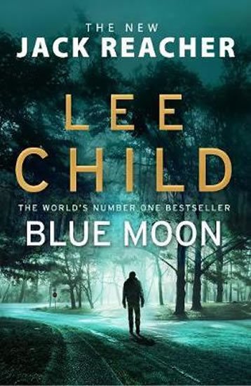 Child Lee: Blue Moon : (Jack Reacher 24)