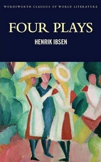 Ibsen Henrik: Four Plays