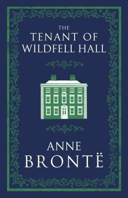 Bronteová Anne: The Tenant of Wildfell Hall