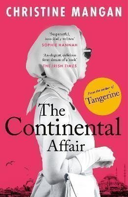 Manganová Christine: The Continental Affair: A stunning, wanderlust adventure full of European g