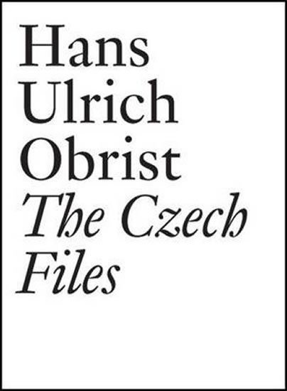 Grygar Milan: Hans Ulrich Obrist - The Czech Files