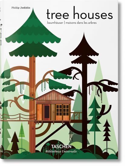Jodidio Philip: Tree Houses: Fairy Tale Castles in the Air