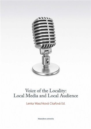 Waschková Císařová Lenka: Voice of the Locality: Local Media and Local Audience