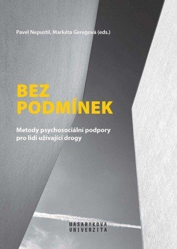 Nepustil Pavel: Bez podmínek - Metody psychosociální podpory pro lidi užívající drogy