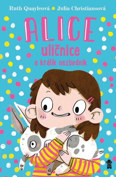 Quayleová Ruth: Alice uličnice a králík nezbedník