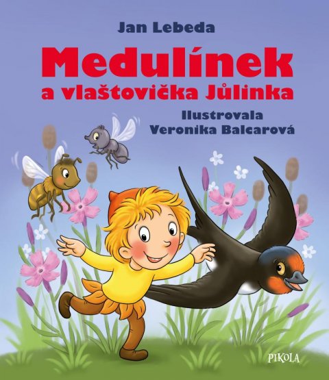 Lebeda Jan: Medulínek a vlaštovička Jůlinka Lebeda Jan: Medulínek a vlaštovička Jůlinka