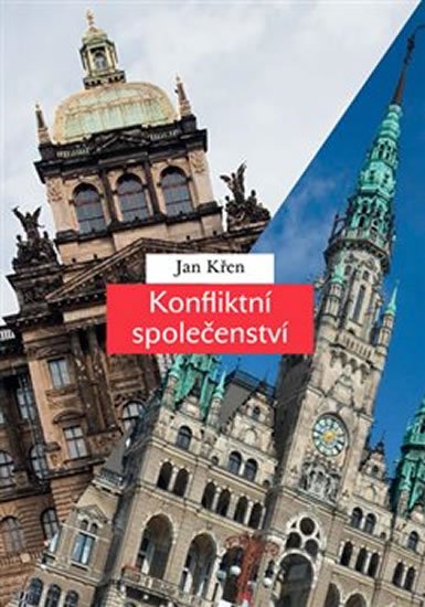 Křen Jan: Konfliktní společenství - Češi a Němci 1780-1918