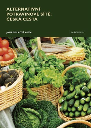 Spilková Jana: Alternativní potravinové sítě - Česká cesta