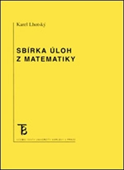 Lhotský Karel: Sbírka úloh z matematiky