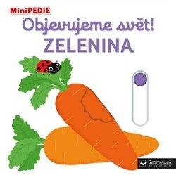 Choux Nathalie: MiniPEDIE Objevujeme svět! Zelenina Choux Nathalie: MiniPEDIE Objevujeme svět! Zelenina