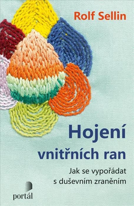Sellin Rolf: Hojení vnitřních ran - Jak se vypořádat s duševním zraněním Sellin Rolf: Hojení vnitřních ran - Jak se vypořádat s duševním zraněním