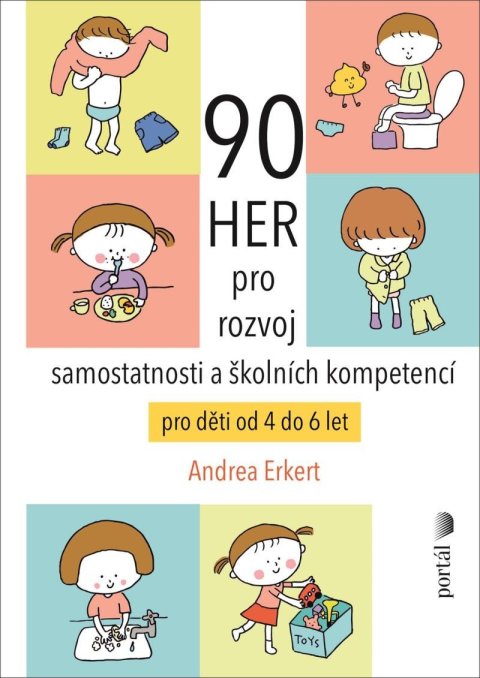Erkert Andrea: 90 her pro rozvoj samostatnosti a školních kompetencí pro děti od 4 do 6 le