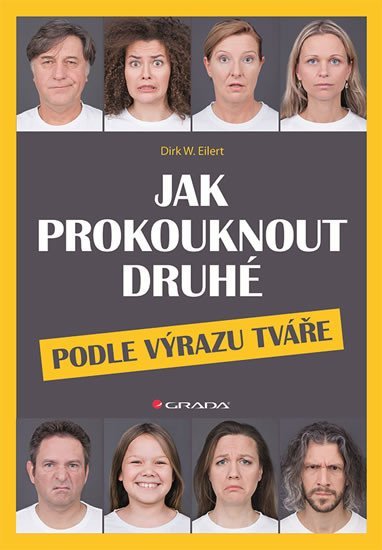 Eilert Dirk W.: Jak prokouknout druhé podle výrazu tváře