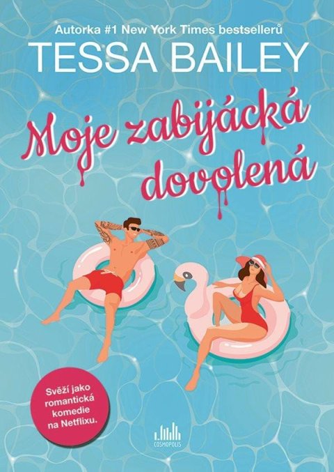 Bailey Tessa: Moje zabijácká dovolená Bailey Tessa: Moje zabijácká dovolená