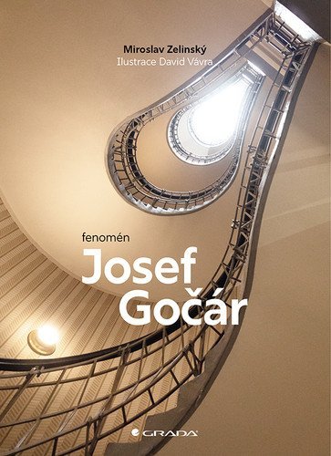 Zelinský Miroslav: Fenomén Josef Gočár