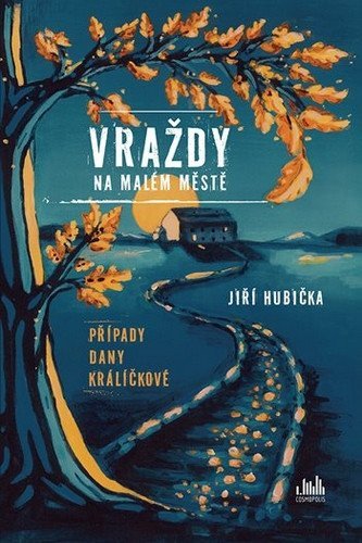 Hubička Jiří: Vraždy na malém městě