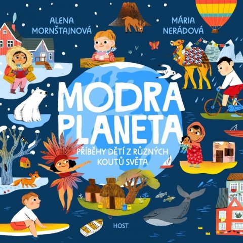 Mornštajnová Alena: Modrá planeta - Příběhy dětí z různých koutů světa Mornštajnová Alena: Modrá planeta - Příběhy dětí z různých koutů světa