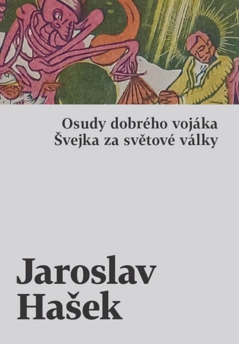Hašek Jaroslav: Osudy dobrého vojáka Švejka za světové války