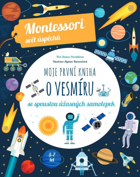 Piroddiová Chiara: Moje první kniha o vesmíru se spoustou úžasných samolepek (Montessori: Svět