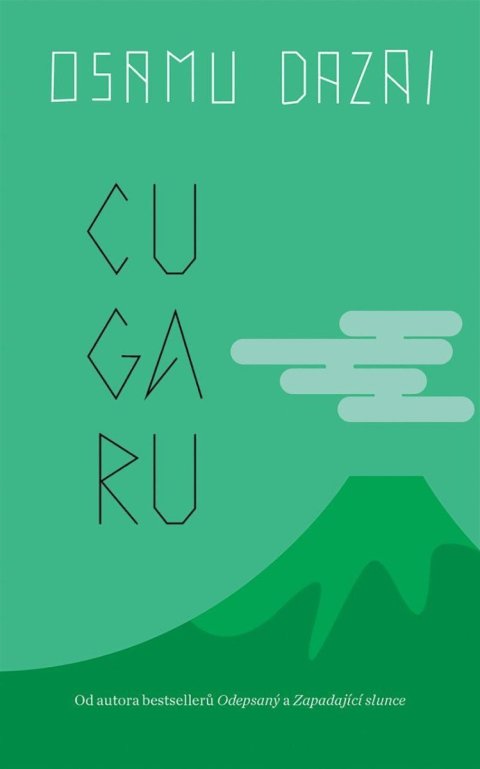 Dazai Osamu: Cugaru Dazai Osamu: Cugaru