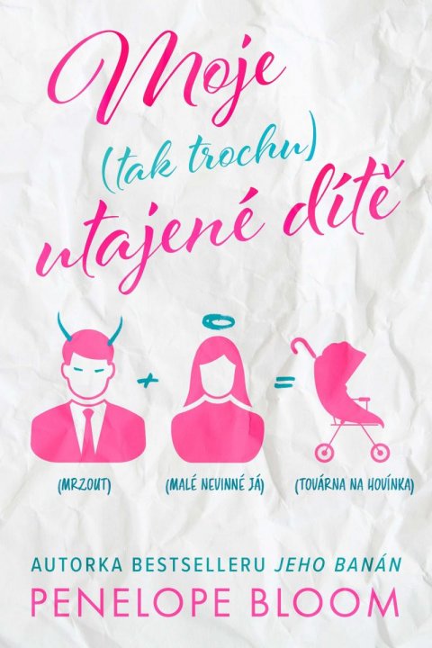 Bloom Penelope: Moje (tak trochu) utajené dítě Bloom Penelope: Moje (tak trochu) utajené dítě