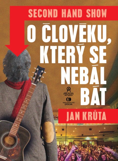 Krůta Jan: O člověku, který se nebál bát - Second hand show
