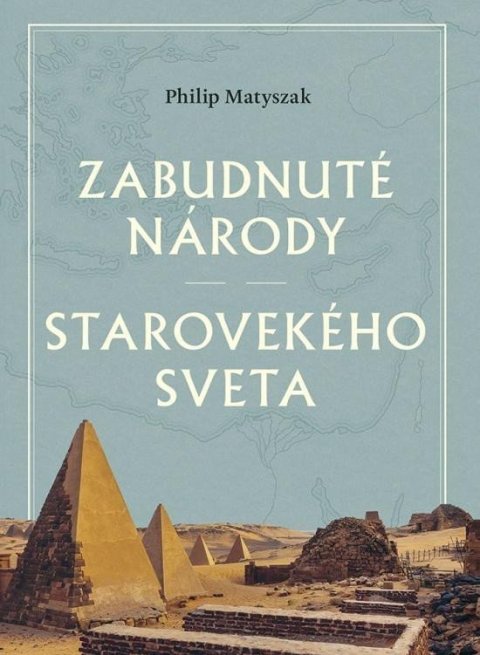 Matyszak Philip: Zabudnuté národy starovekého sveta (slovensky)