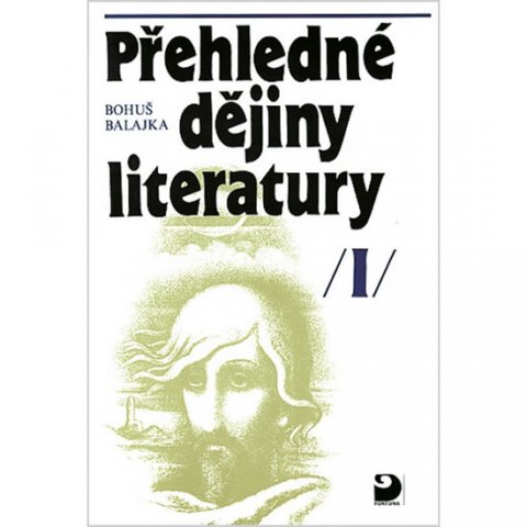 Balajka Bohuš: Přehledné dějiny literatury I