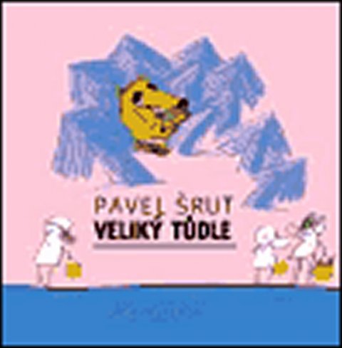 Šrut Pavel: Veliký tůdle