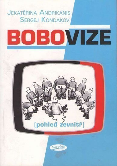 Andrikanis Jekatěrina: Bobovize (pohled zevnitř)