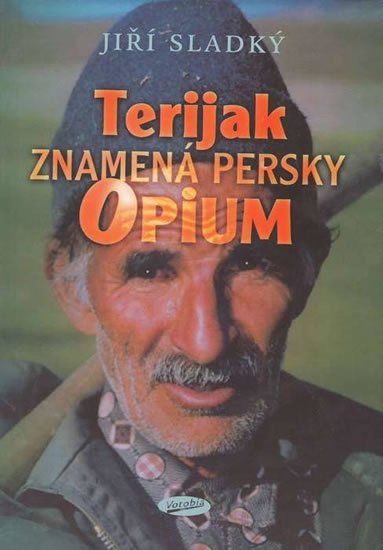 Sladký Jiří: Terijak znamená persky opium