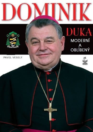 Veselý Pavel: Dominik Duka - Moderní a oblíbený Veselý Pavel: Dominik Duka - Moderní a oblíbený
