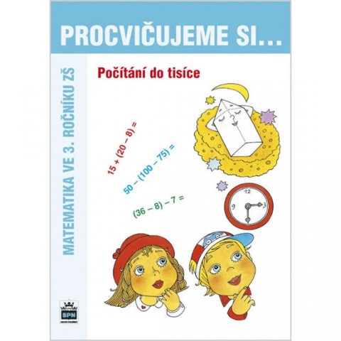 Kaslová Michaela: Procvičujeme si...Počítání do tisíce (3.ročník)