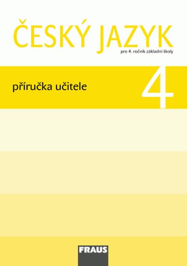 kolektiv autorů: Český jazyk 4 pro ZŠ - příručka učitele