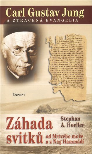 Hoeller Stephan A.: Záhada svitků - Carl Gustav Jung a ztracená evangelia