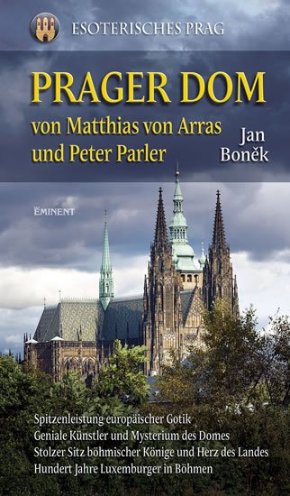 Boněk Jan: Prager Dom von Matthias von Arras und Peter Parler Boněk Jan: Prager Dom von Matthias von Arras und Peter Parler