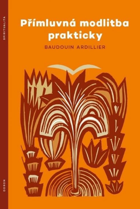 Ardillier Baudouin: Přímluvná modlitba prakticky