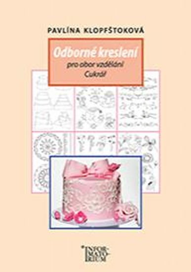 Klopfštoková Pavlína: Odborné kreslení pro obor vzdělání Cukrář