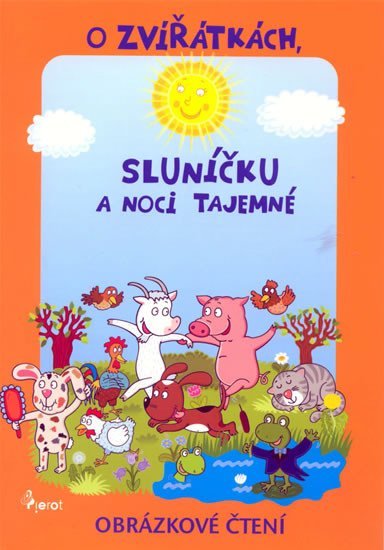 Schejbalová Alena: O zvířátkách, sluníčku a tajemné noci - Obrázkové čtení
