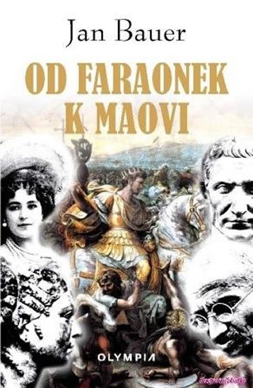 Bauer Jan: Od faraónek k Maovi Bauer Jan: Od faraónek k Maovi