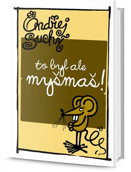 Suchý Ondřej: To byl ale myšmaš
