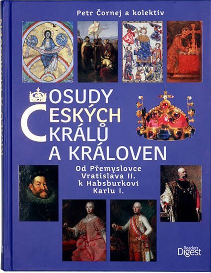 Čornej Petr: Osudy českých králů a královen - Od Přem