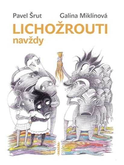 Šrut Pavel: Lichožrouti navždy Šrut Pavel: Lichožrouti navždy