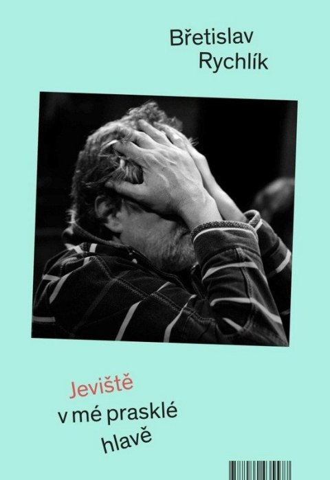 : Jeviště v mé prasklé hlavě