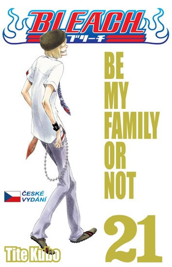 Kubo Tite: Bleach 21: Be My Family Or Not