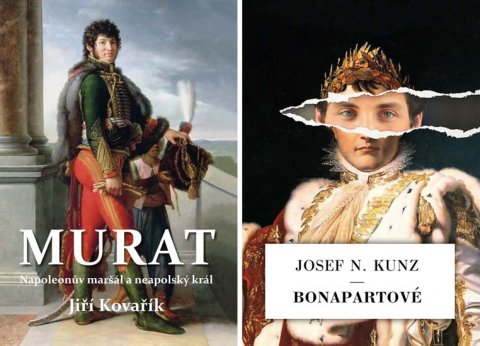 Kovařík Jiří: Murat - Napoleonův maršál a neapolský král / Bonapartové Kovařík Jiří: Murat - Napoleonův maršál a neapolský král / Bonapartové