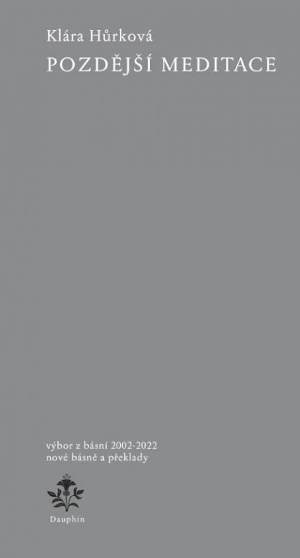 Hůrková Klára: Pozdější meditace