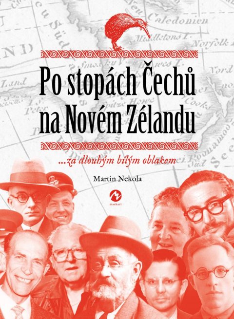 Nekola Martin: Po stopách Čechů na Novém Zélandu ...za dlouhým bílým oblakem Nekola Martin: Po stopách Čechů na Novém Zélandu ...za dlouhým bílým oblakem