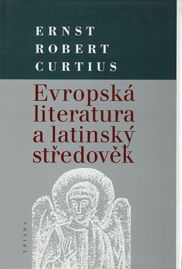 Curtius Ernst Robert: Evropská literatura a latinský středověk